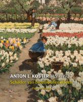 A.L. Koster (1859-1937) - Schilder van bloembollenvelden (Hardback)