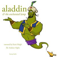 Aladdin and the Enchanted Lamp, a 1001 Nights Fairy Tale