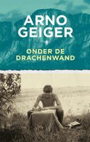 Onder de Drachenwand - Arno Geiger - ebook