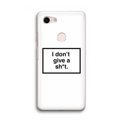 Don't give a shit: Google Pixel 3 Transparant Hoesje