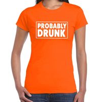 Koningsdag t-shirt Probably drunk oranje voor dames - thumbnail