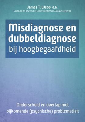 Misdiagnose en dubbeldiagnose bij hoogbegaafdheid (Paperback)