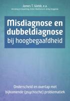 Misdiagnose en dubbeldiagnose bij hoogbegaafdheid (Paperback)