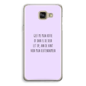 Ochtendhumeur: Samsung Galaxy A5 (2016) Transparant Hoesje