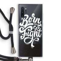 Born to Fight: Samsung Galaxy Note 10 Plus Transparant Hoesje met koord