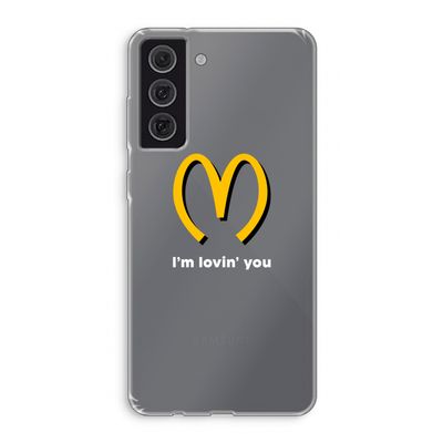 I'm lovin' you: Samsung Galaxy S21 FE Transparant Hoesje