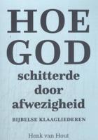 Hoe God schitterde door afwezigheid (Paperback)