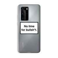 No time: Huawei P40 Pro Transparant Hoesje