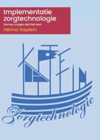 Implementatie zorgtechnologie: samen zorgen dat het kan! (Paperback)