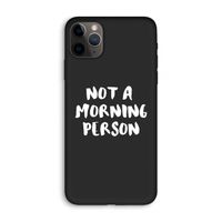 Morning person: iPhone 11 Pro Max Biologisch afbreekbaar hoesje