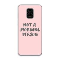 Morning person: Xiaomi Redmi Note 9 Pro Transparant Hoesje