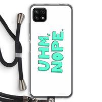 UHM, NOPE.: Samsung Galaxy A22 5G Transparant Hoesje met koord