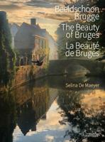 Beeldschoon Brugge/La Beauté de Bruges/The Beauty of Bruges (Hardback)