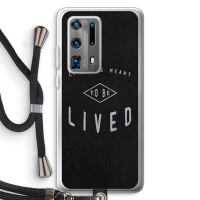 To be lived: Huawei P40 Pro Plus Transparant Hoesje met koord