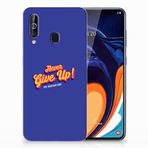 Samsung Galaxy A60 Siliconen hoesje met naam Never Give Up