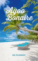 Reisverhaal Ayoo Bonaire | Rik Felderhof - thumbnail