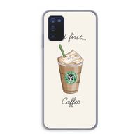 But first coffee: Samsung Galaxy A03s Transparant Hoesje