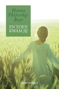 En toen kwam jij - Henny Thijssing-Boer - ebook