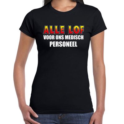 Alle lof voor ons medisch personeel t-shirt zwart voor dames Alle lof voor ons medisch personeel t-shirt zwart voor dames