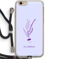 Be a wildflower: iPhone 6 PLUS / 6S PLUS Transparant Hoesje met koord