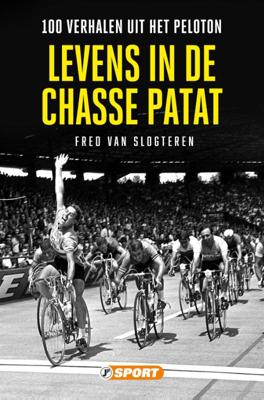 Levens in de chasse patat - 100 verhalen uit het peloton (Paperback)