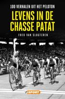 Levens in de chasse patat - 100 verhalen uit het peloton (Paperback)