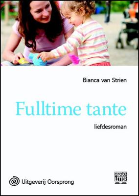 Fulltime tante - grote letter uitgave (Paperback)