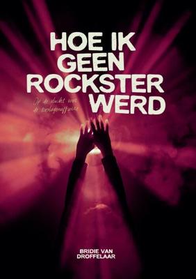 Hoe ik geen rockster werd (Paperback)