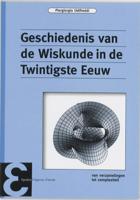 Geschiedenis van de Wiskunde in de Twintigste Eeuw (Paperback)