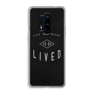 To be lived: OnePlus 8 Pro Transparant Hoesje