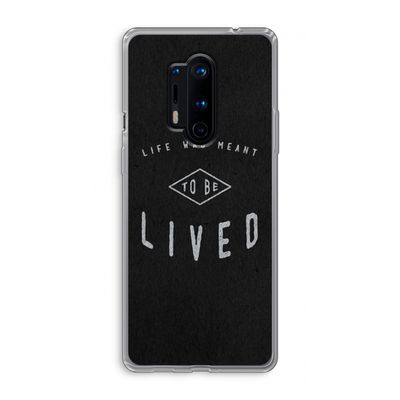 To be lived: OnePlus 8 Pro Transparant Hoesje