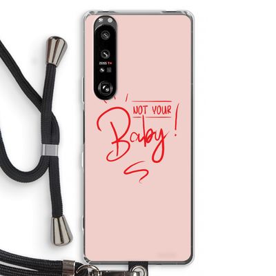 Not Your Baby: Sony Xperia 1 III Transparant Hoesje met koord