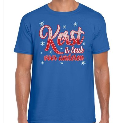 Kerst shirt Kerst is leuk voor anderen blauw heren Kerst shirt Kerst is leuk voor anderen blauw heren