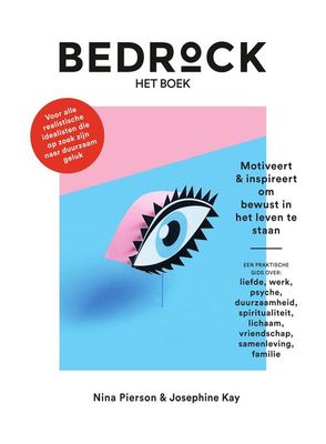 Bedrock - het boek – Motiveert & inspireert om bewust in het leven te staan - Josephine Kay, Nina Pierson - eBook (9789000358199)