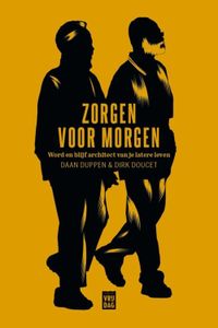 Zorgen voor morgen - Daan Duppen, Dirk Doucet - ebook