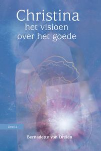 Christina, 2  Het Visioen van het Goede - Spiritueel - Spiritueelboek.nl
