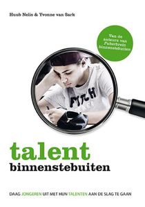 Talent binnenstebuiten - Huub Nelis, Yvonne van Sark - ebook