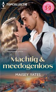 Machtig & meedogenloos - Maisey Yates - ebook