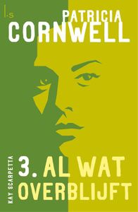 Al wat overblijft - Patricia Cornwell - ebook