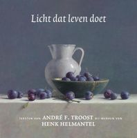 Licht dat leven doet - Andre F. Troost, Henk Helmantel - Hardcover (9789043533546) - thumbnail