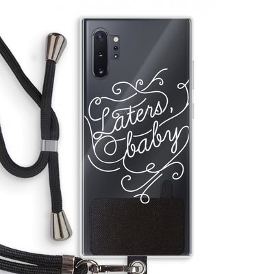 Laters, baby: Samsung Galaxy Note 10 Plus Transparant Hoesje met koord