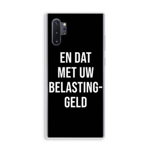 Belastinggeld - Zwart: Samsung Galaxy Note 10 Plus Transparant Hoesje