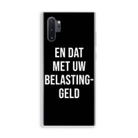 Belastinggeld - Zwart: Samsung Galaxy Note 10 Plus Transparant Hoesje Belastinggeld - Zwart: Samsung Galaxy Note 10 Plus Transparant Hoesje