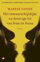Het onwaarschijnlijke en droevige lot van Ivan en Ivana - Maryse Condé - ebook