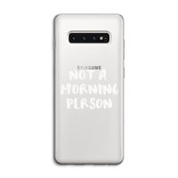 Morning person: Samsung Galaxy S10 4G Transparant Hoesje