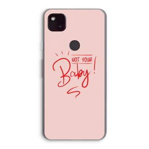 Not Your Baby: Google Pixel 4a 5G Transparant Hoesje