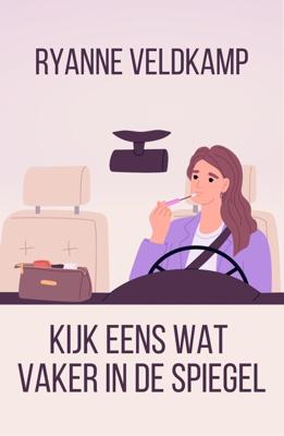 Kijk eens wat vaker in de spiegel - Ryanne Veldkamp - ebook