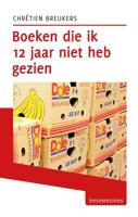 Boeken die ik 12 jaar niet heb gezien - Chrétien Breukers - ebook