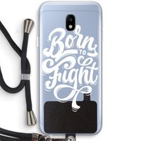 Born to Fight: Samsung Galaxy J3 (2017) Transparant Hoesje met koord