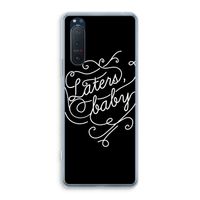 Laters, baby: Sony Xperia 5 II Transparant Hoesje